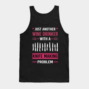 Wine Drinker Knife Making Maker Knifemaking Knifemaker Knives Tank Top